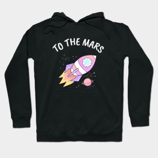 To the Mars planet Hoodie